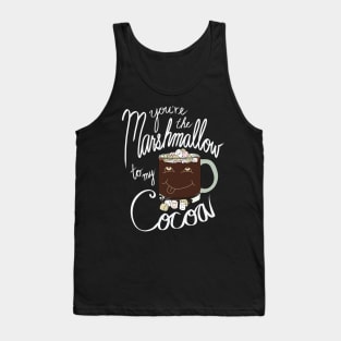 Hipster Holiday Holiday Pairings - You're the Marshmallow to my Cocoa Tank Top